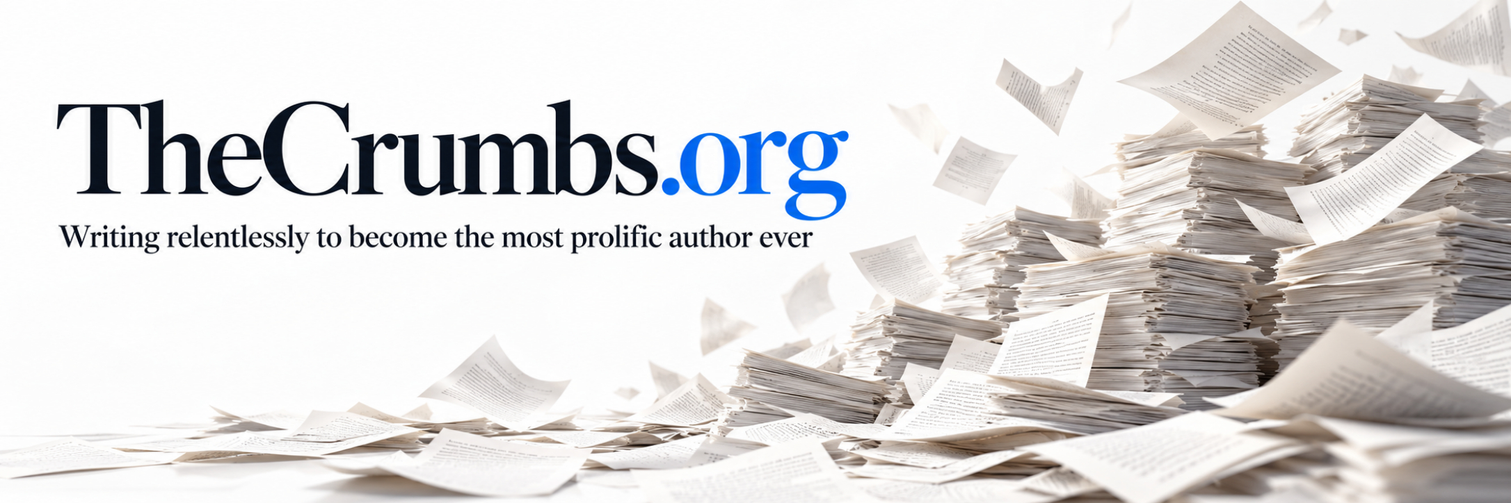 TheCrumbs.org - Writing relentlessly to become the most prolific author ever